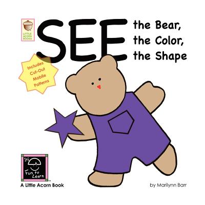 See the Bear, the Color, the Shape - Barr, Marilynn