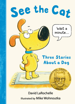 See the Cat: Three Stories About a Dog - Larochelle, David