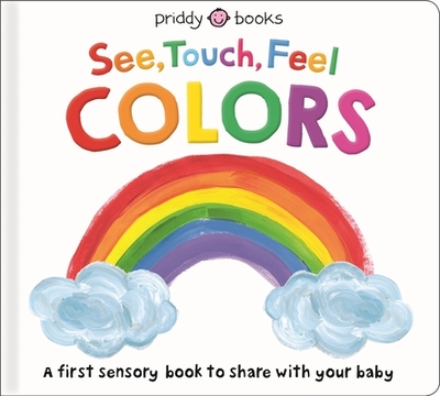 See, Touch, Feel: Colors - Priddy, Roger