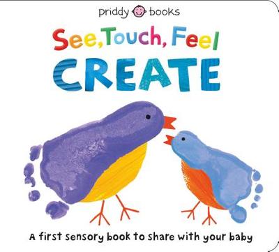 See, Touch, Feel: Create: A Creative Play Book - Priddy, Roger