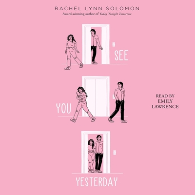 See You Yesterday - Solomon, Rachel Lynn, and Lawrence, Emily (Read by)