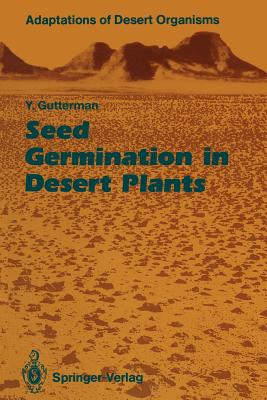 Seed Germination in Desert Plants - Gutterman, Yitzchak