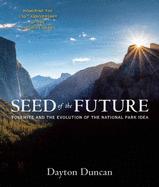 Seed of the Future: Yosemite and the Evolution of the National Park Idea