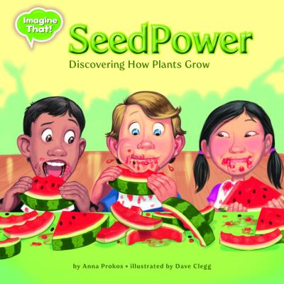 Seed Power: Discovering How Plants Grow - Prokos, Anna