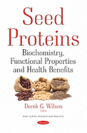 Seed Proteins: Biochemistry, Functional Properties & Health Benefits