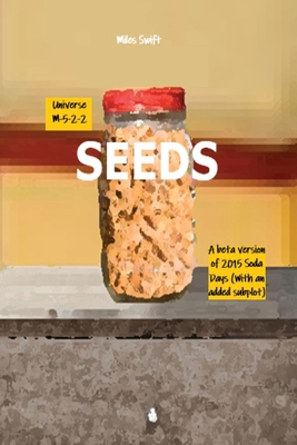 Seeds: Beta Version Of 2015 Soda Days starring Faline and featuring Willmott (With an all new added 4-page subplot involving robotic spiders being controlled by employees of Blue Mouse Channel) - Swift, Miles