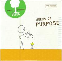 Seeds Family Worship: Seeds of Purpose, Vol. 4 - Seeds Family Worship