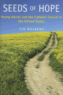 Seeds of Hope: Young Adults and the Catholic Church in the United States