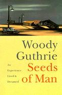 Seeds of Man: An Experience Lived and Dreamed - Guthrie, Woody