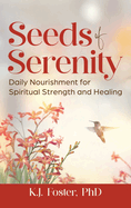 Seeds of Serenity: Daily Nourishment for Spiritual Strength and Healing