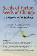 Seeds of Virtue, Seeds of Change: A Collection of Zen Teachings