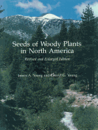 Seeds of Woody Plants in North America: Revised and Enlarged Edition