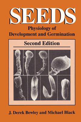 Seeds: Physiology of Development and Germination - Bewley, J Derek, and Black, Michael