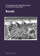 Seeds - Proceedings of the Oxford Symposium on Food and Cookery 2018
