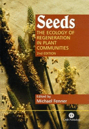 Seeds: The Ecology of Regeneration in Plant Communities, 2nd edition