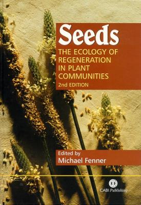 Seeds: The Ecology of Regeneration in Plant Communities, 2nd edition - Fenner, Michael (Editor)