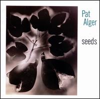 Seeds - Pat Alger