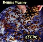 Seeds - Dennis Warner
