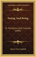 Seeing and Being: Or Perception and Character (1889)