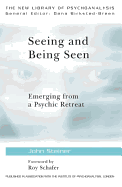 Seeing and Being Seen: Emerging from a Psychic Retreat
