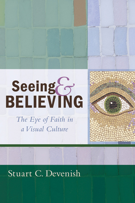 Seeing and Believing - Devenish, Stuart C