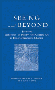 Seeing and Beyond: Essays on Eighteenth- To Twenty-First Century Art in Honor of Kermit S. Champa