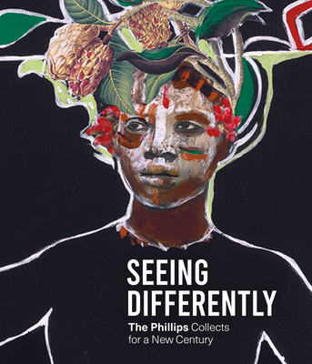 Seeing Differently: The Phillips Collects for a New Century - Driskell, David C, and Jacob, Mary Jane, and Kosinski, Dorothy