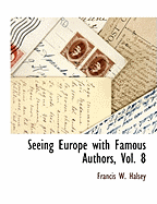 Seeing Europe with Famous Authors, Vol. 8