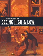 Seeing High & Low: Representing Social Conflict in American Visual Culture