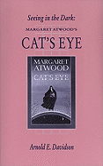 Seeing in the Dark: Margaret Atwood's "Cat's Eye"
