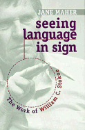 Seeing Language in Sign: The Work of William C. Stokoe