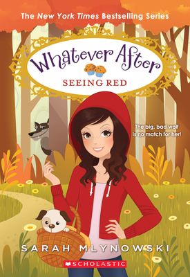 Seeing Red (Whatever After #12): Volume 12 - Mlynowski, Sarah