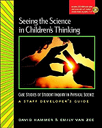 Seeing the Science in Children's Thinking: Case Studies of Student Inquiry in Physical Science