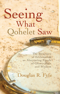 Seeing What Qohelet Saw