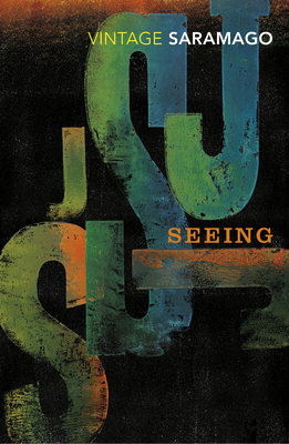 Seeing - Saramago, Jos, and Costa, Margaret Jull (Translated by)