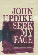 Seek My Face - Updike, John