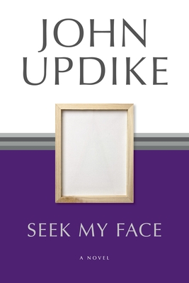 Seek My Face - Updike, John