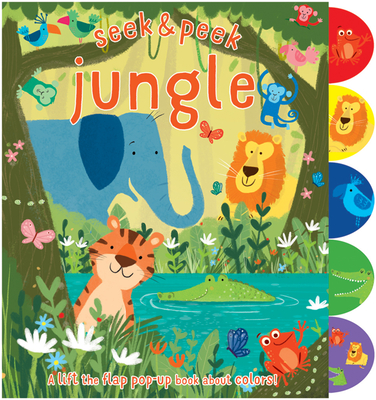 Seek & Peek Jungle: A Lift the Flap Pop-Up Book about Colors! - Golding, Elizabeth (Text by)