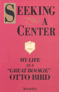 Seeking a Center: My Life as a Great Bookie