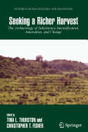 Seeking a Richer Harvest: The Archaeology of Subsistence Intensification, Innovation, and Change