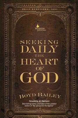 Seeking Daily the Heart of God - Bailey, Boyd