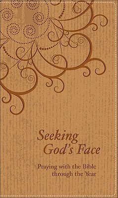 Seeking God's Face: Praying with the Bible Through the Year - Baker Publishing Group (Compiled by), and Peterson, Eugene H (Foreword by)