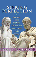 Seeking Perfection: A Dialogue about the Mind, the Soul, and What It Means to Be Human