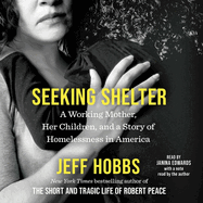 Seeking Shelter: A Working Mother, Her Children, and a Story of Homelessness in America