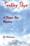 Seeking Skye: A Poppa Roy Mystery
