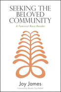 Seeking the Beloved Community: A Feminist Race Reader