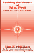 Seeking the Master of Mo Pai: Adventures with John Chang