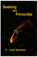 Seeking the Primordial: Exploring Root Concepts of Cosmological Creation