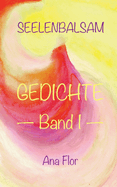 Seelenbalsam: Gedichte Band I