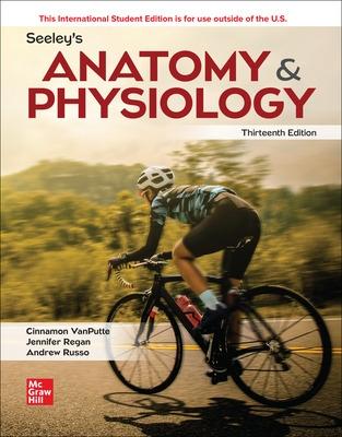 Seeley's Anatomy & Physiology ISE - VanPutte, Cinnamon, and Regan, Jennifer, and Russo, Andrew